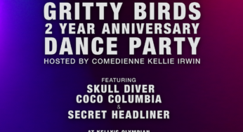 Gritty Birds 2 year anniversary DANCE PARTY!